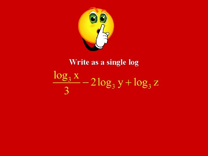 Write as a single log 