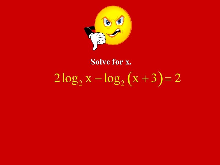 Solve for x. 