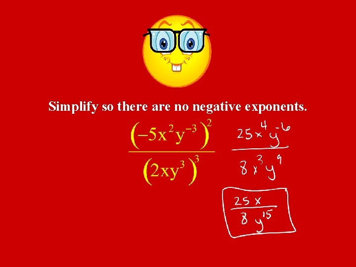 Simplify so there are no negative exponents. 