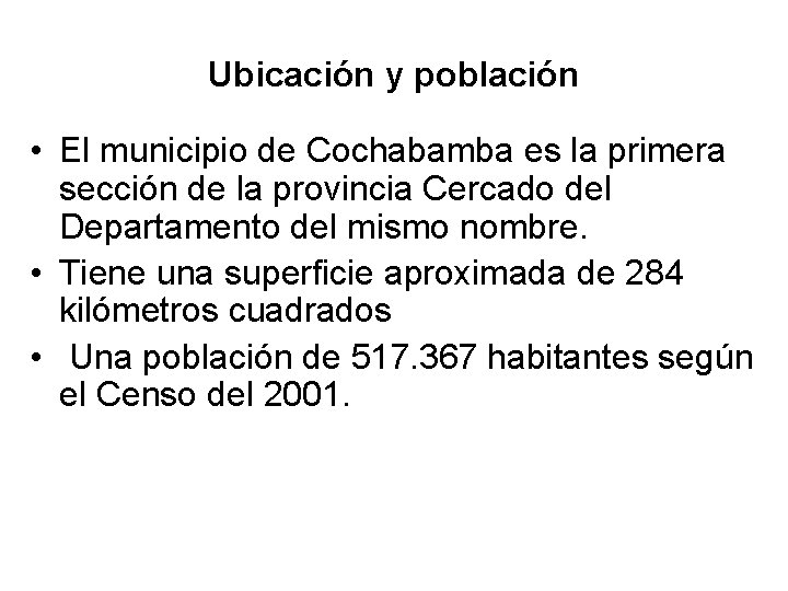 Ubicación y población • El municipio de Cochabamba es la primera sección de la