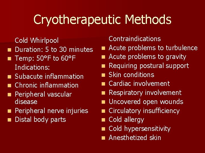 Cryotherapeutic Methods n n n n Cold Whirlpool Duration: 5 to 30 minutes Temp: