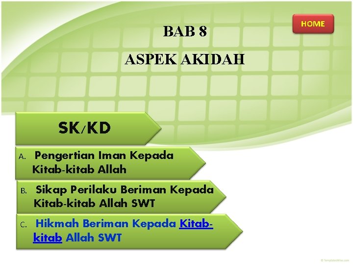 BAB 8 ASPEK AKIDAH SK/KD A. Pengertian Iman Kepada Kitab-kitab Allah B. Sikap Perilaku