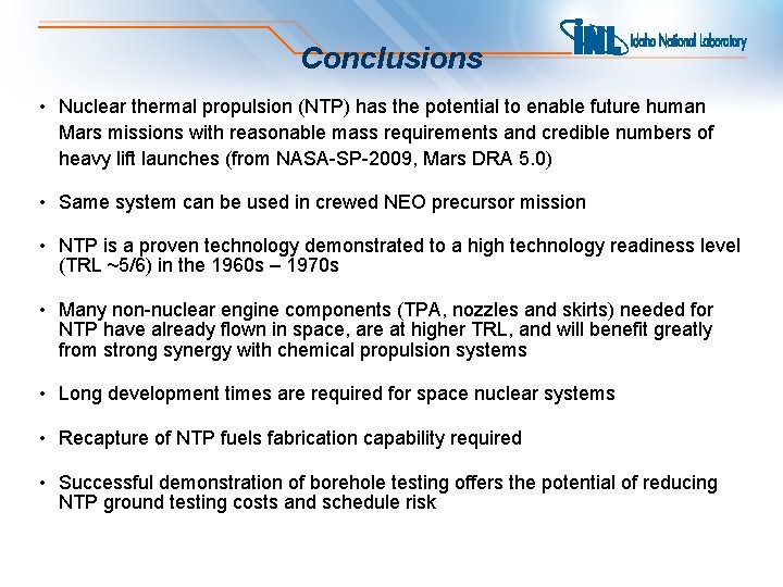 Conclusions • Nuclear thermal propulsion (NTP) has the potential to enable future human Mars