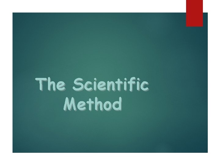The Scientific Method 