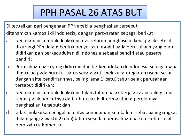 PPH PASAL 26 ATAS BUT Dikecualikan dari pengenaan PPh apabila penghasilan tersebut ditanamkan kembali PPH PASAL 26 ATAS BUT Dikecualikan dari pengenaan PPh apabila penghasilan tersebut ditanamkan kembali