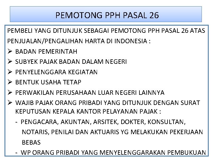 PEMOTONG PPH PASAL 26 PEMBELI YANG DITUNJUK SEBAGAI PEMOTONG PPH PASAL 26 ATAS PENJUALAN/PENGALIHAN PEMOTONG PPH PASAL 26 PEMBELI YANG DITUNJUK SEBAGAI PEMOTONG PPH PASAL 26 ATAS PENJUALAN/PENGALIHAN