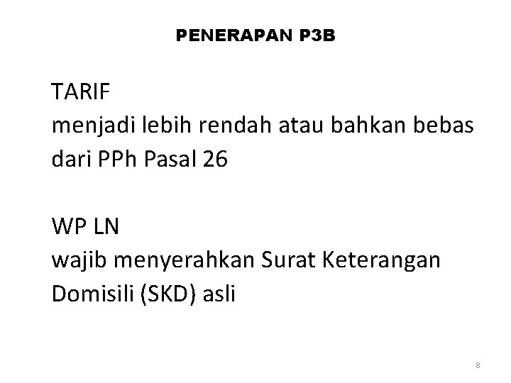 PENERAPAN P 3 B TARIF menjadi lebih rendah atau bahkan bebas dari PPh Pasal PENERAPAN P 3 B TARIF menjadi lebih rendah atau bahkan bebas dari PPh Pasal