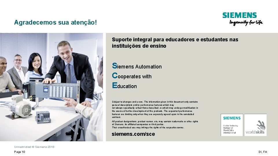 Agradecemos sua atenção! Suporte integral para educadores e estudantes nas instituições de ensino Siemens