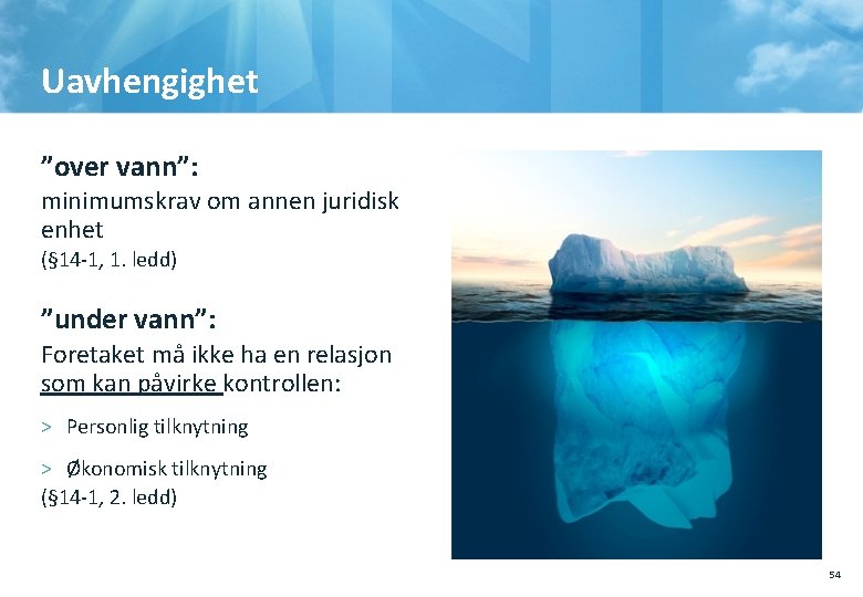 Uavhengighet ”over vann”: minimumskrav om annen juridisk enhet (§ 14 -1, 1. ledd) ”under