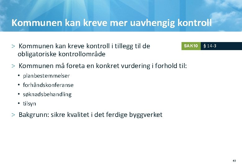 Kommunen kan kreve mer uavhengig kontroll > Kommunen kan kreve kontroll i tillegg til