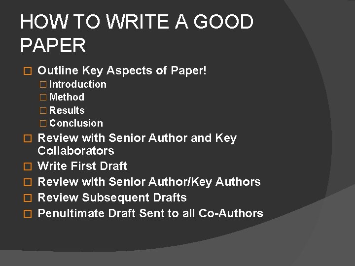 HOW TO WRITE A GOOD PAPER � Outline Key Aspects of Paper! � Introduction