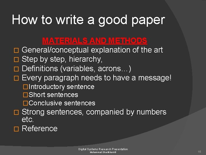 How to write a good paper � � MATERIALS AND METHODS General/conceptual explanation of