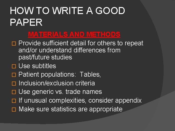 HOW TO WRITE A GOOD PAPER MATERIALS AND METHODS � Provide sufficient detail for