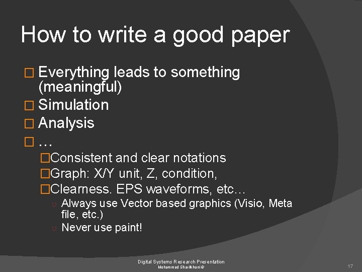 How to write a good paper � Everything leads to something (meaningful) � Simulation