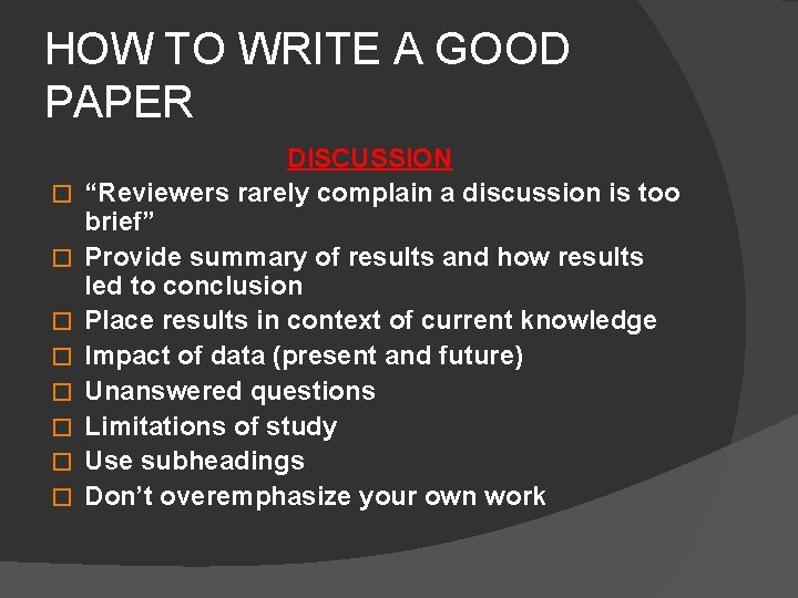 HOW TO WRITE A GOOD PAPER � � � � DISCUSSION “Reviewers rarely complain