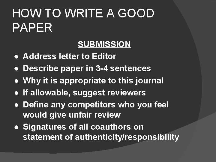 HOW TO WRITE A GOOD PAPER ● ● ● SUBMISSION Address letter to Editor