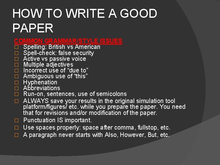 HOW TO WRITE A GOOD PAPER COMMON GRAMMAR/STYLE ISSUES � Spelling: British vs American