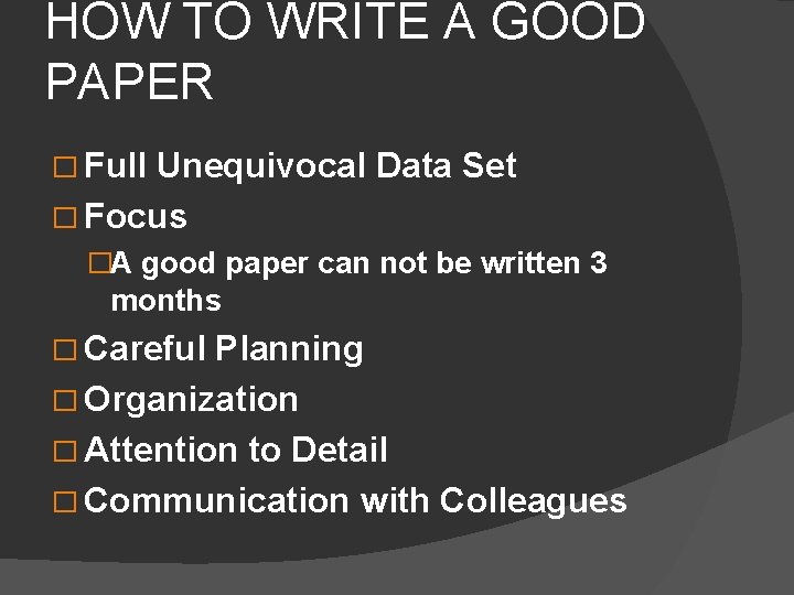 HOW TO WRITE A GOOD PAPER � Full Unequivocal Data Set � Focus �A