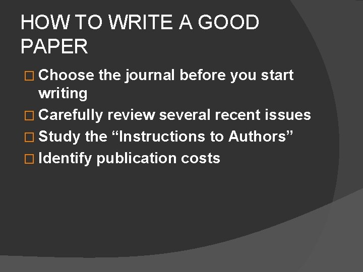 HOW TO WRITE A GOOD PAPER � Choose the journal before you start writing