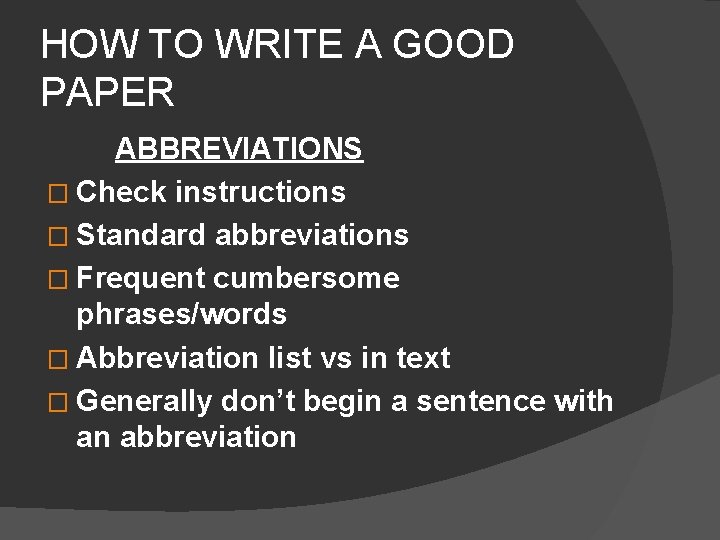 HOW TO WRITE A GOOD PAPER ABBREVIATIONS � Check instructions � Standard abbreviations �