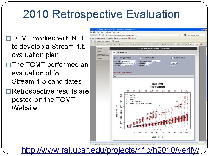 2010 Retrospective Evaluation � TCMT worked with NHC to develop a Stream 1. 5