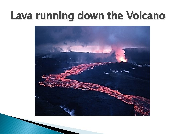 Lava running down the Volcano 