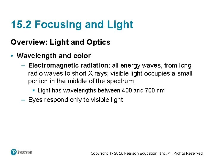 15. 2 Focusing and Light Overview: Light and Optics • Wavelength and color –