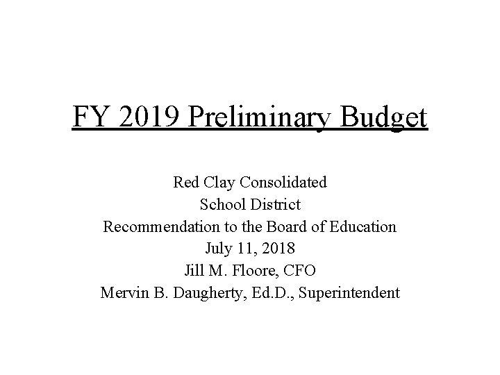 FY 2019 Preliminary Budget Red Clay Consolidated School District Recommendation to the Board of