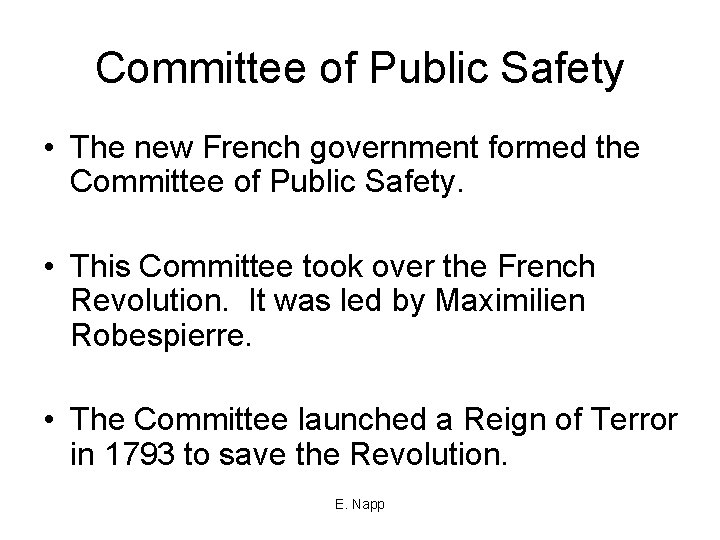 Committee of Public Safety • The new French government formed the Committee of Public