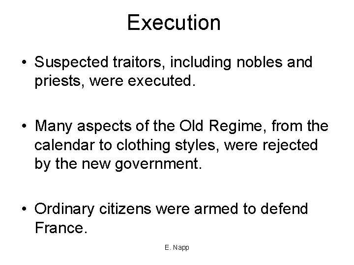 Execution • Suspected traitors, including nobles and priests, were executed. • Many aspects of