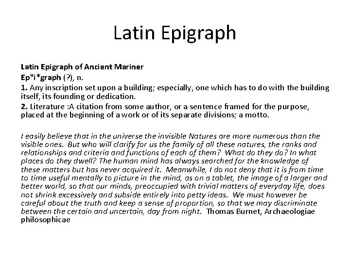 Latin Epigraph of Ancient Mariner Ep"i*graph (? ), n. 1. Any inscription set upon