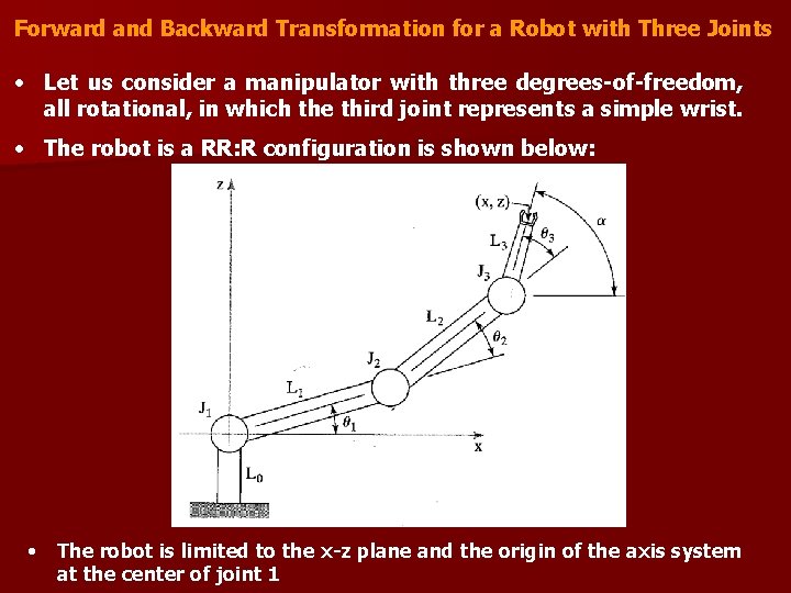 Forward and Backward Transformation for a Robot with Three Joints • Let us consider