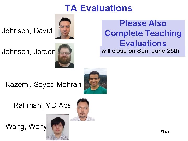 TA Evaluations Johnson, David Johnson, Jordon Please Also Complete Teaching Evaluations will close on