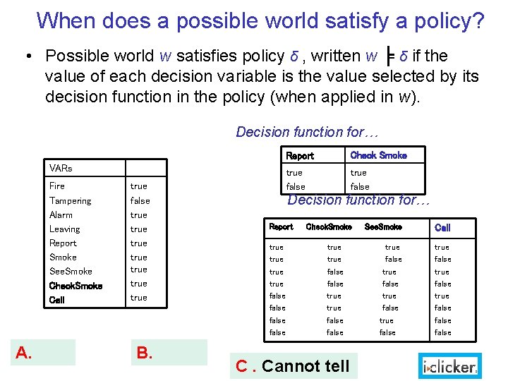 When does a possible world satisfy a policy? • Possible world w satisfies policy