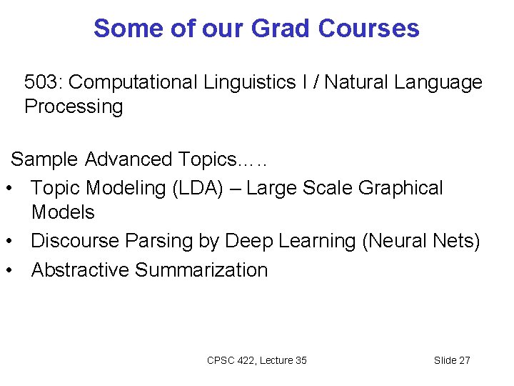 Some of our Grad Courses 503: Computational Linguistics I / Natural Language Processing Sample