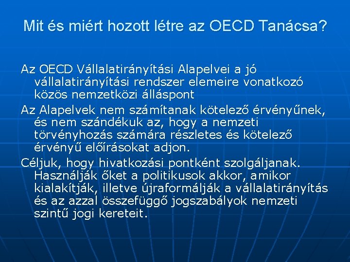 Mit és miért hozott létre az OECD Tanácsa? Az OECD Vállalatirányítási Alapelvei a jó