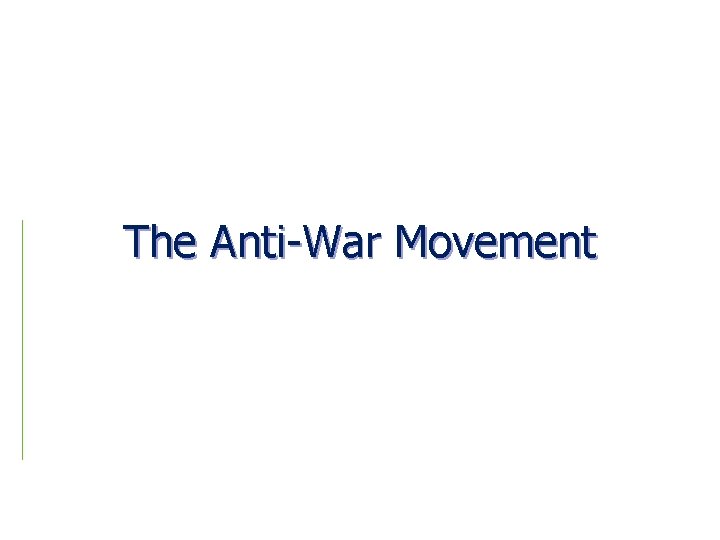 The Anti-War Movement 
