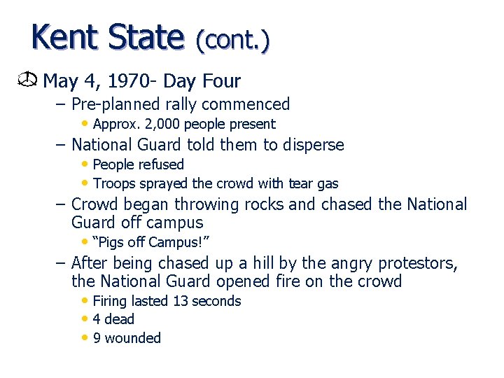 Kent State (cont. ) May 4, 1970 - Day Four – Pre-planned rally commenced