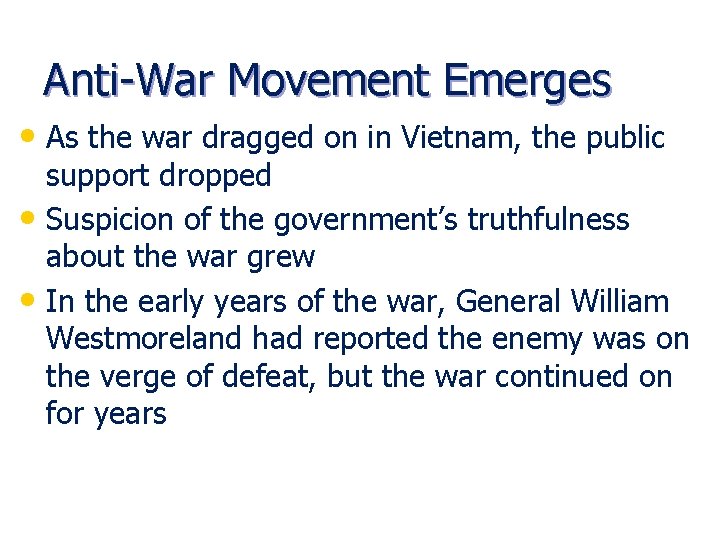 Anti-War Movement Emerges • As the war dragged on in Vietnam, the public •