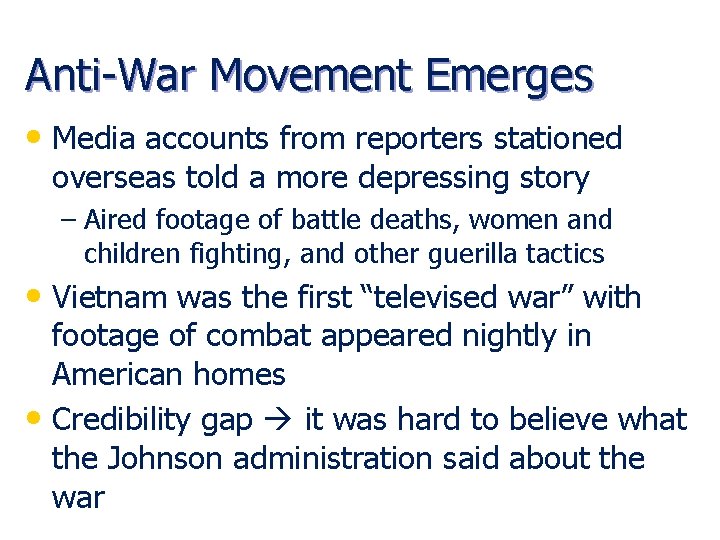 Anti-War Movement Emerges • Media accounts from reporters stationed overseas told a more depressing