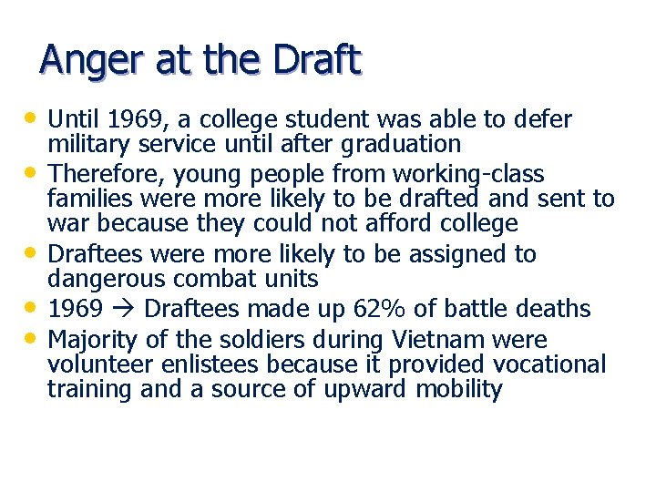 Anger at the Draft • Until 1969, a college student was able to defer
