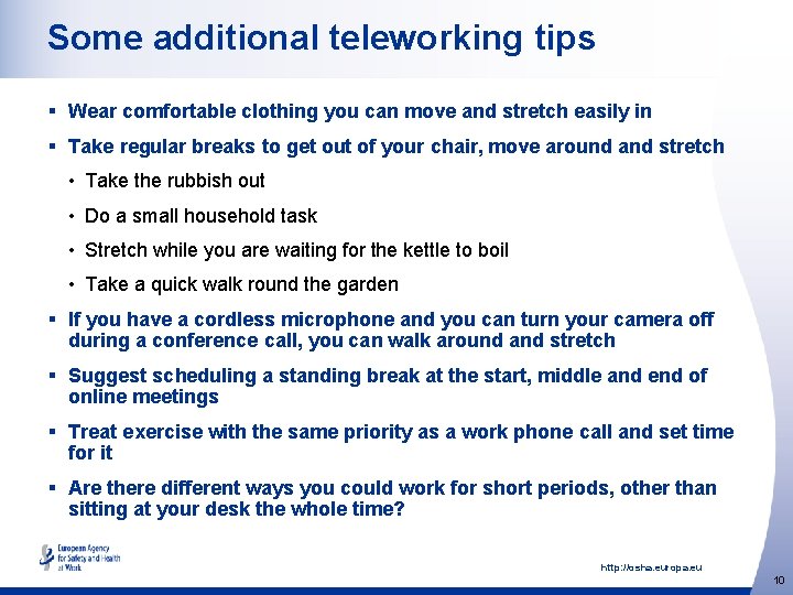 Some additional teleworking tips § Wear comfortable clothing you can move and stretch easily