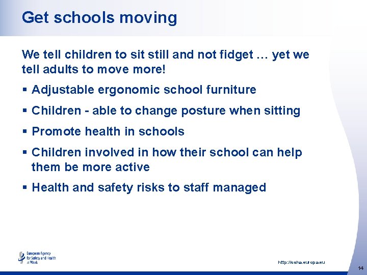 Get schools moving We tell children to sit still and not fidget … yet