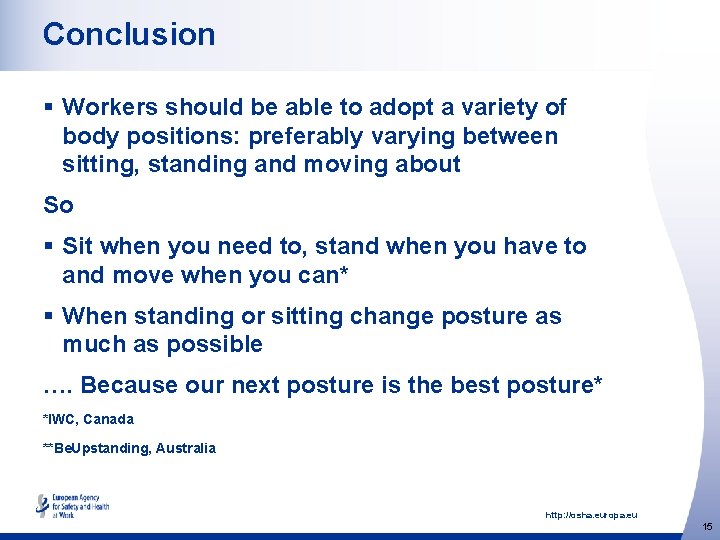 Conclusion § Workers should be able to adopt a variety of body positions: preferably