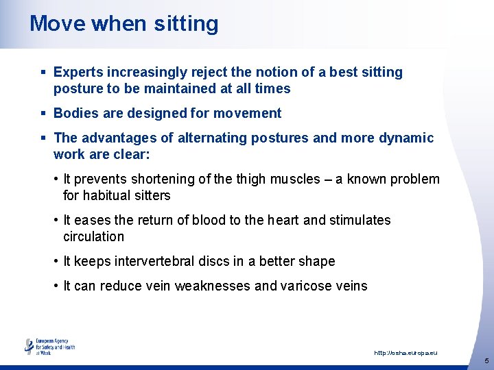 Move when sitting § Experts increasingly reject the notion of a best sitting posture