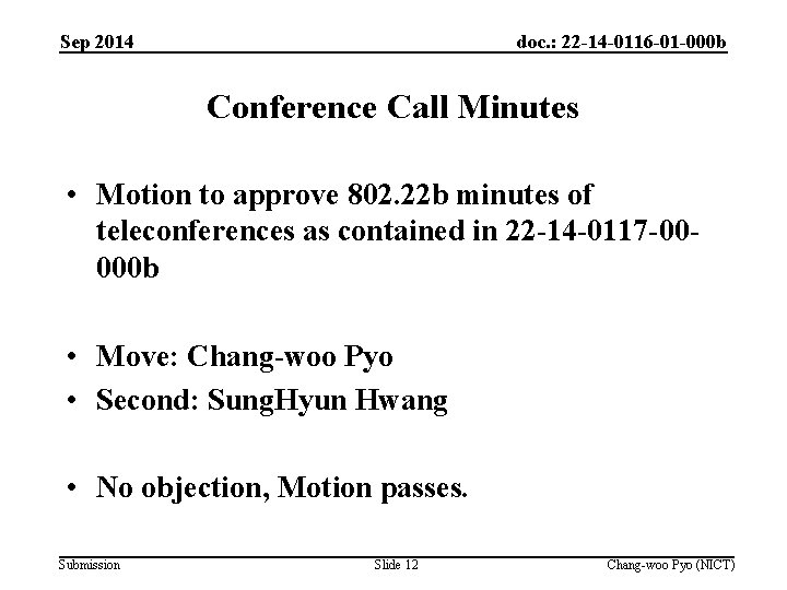 Sep 2014 doc. : 22 -14 -0116 -01 -000 b Conference Call Minutes •