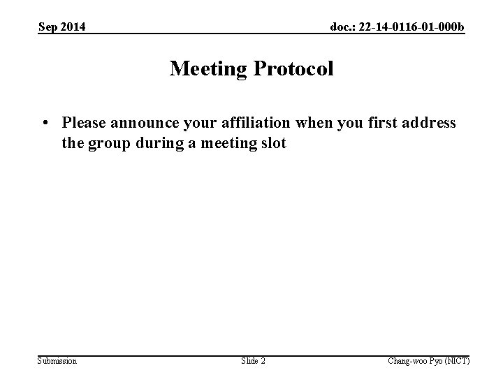 Sep 2014 doc. : 22 -14 -0116 -01 -000 b Meeting Protocol • Please