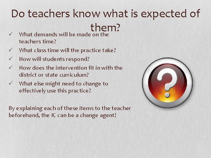 Do teachers know what is expected of them? ü What demands will be made