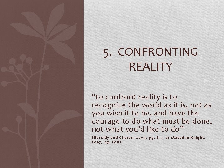 5. CONFRONTING REALITY “to confront reality is to recognize the world as it is,