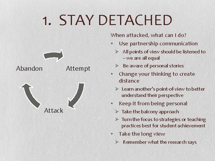 1. STAY DETACHED When attacked, what can I do? • Use partnership communication Ø